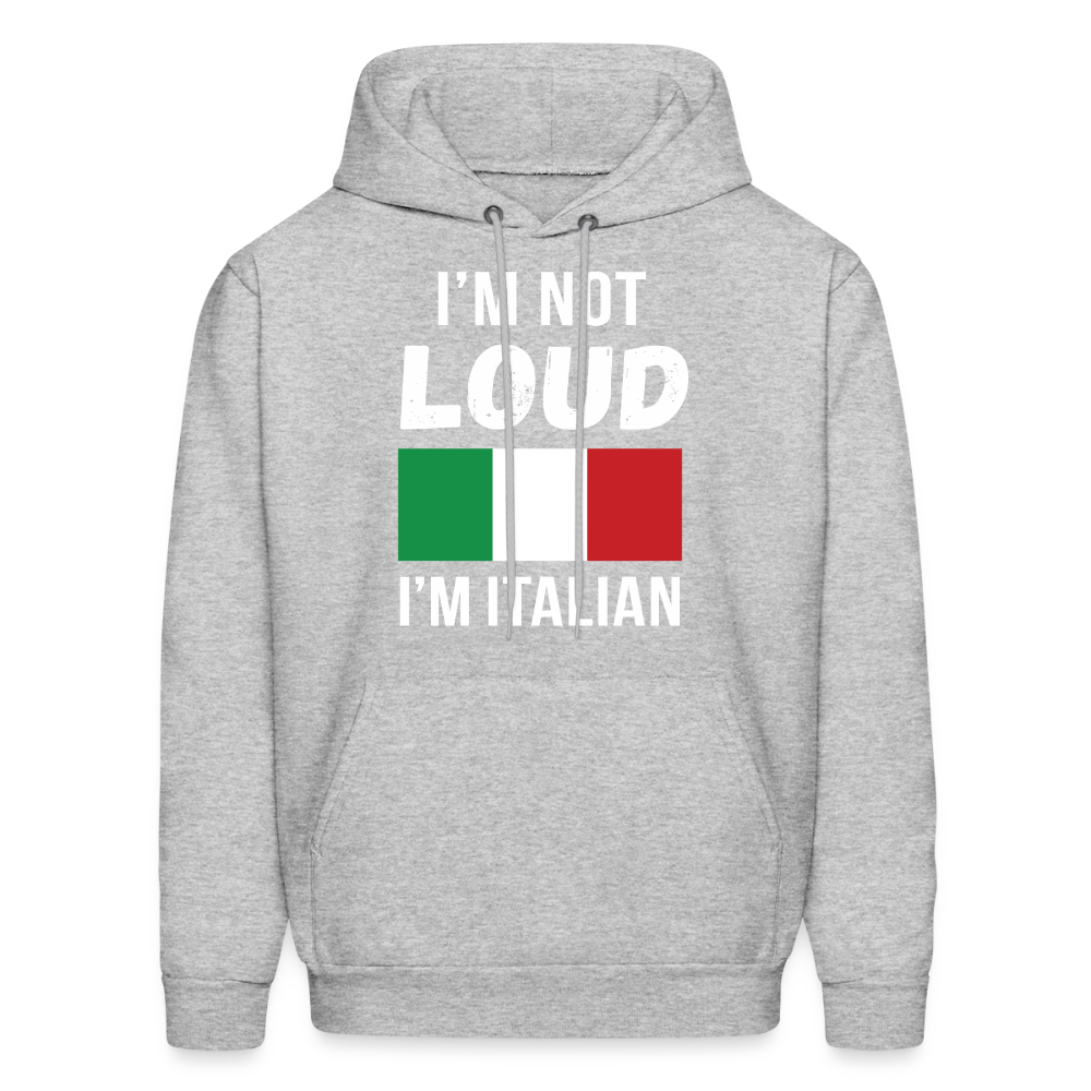 Italian I'm not loud, I'm italian  Unisex Hoodie - heather gray