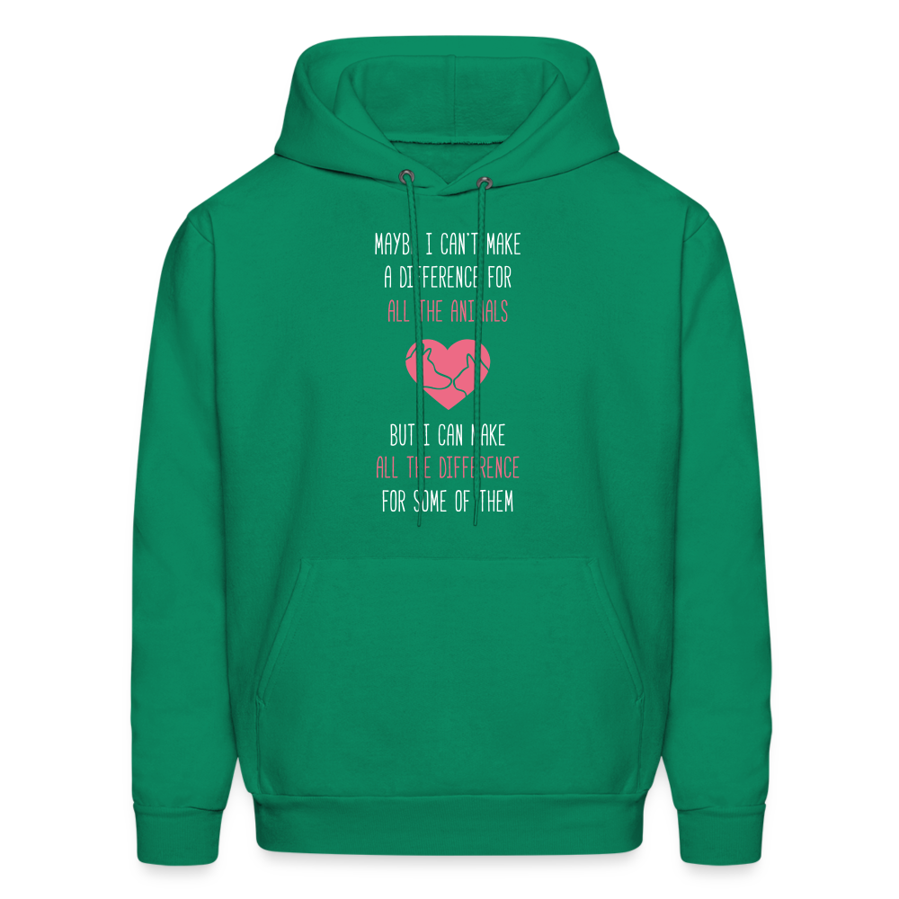 Maybe I can't make a difference for all the animals, but I can make all the difference for some of them S00058 Men's Hoodie - kelly green