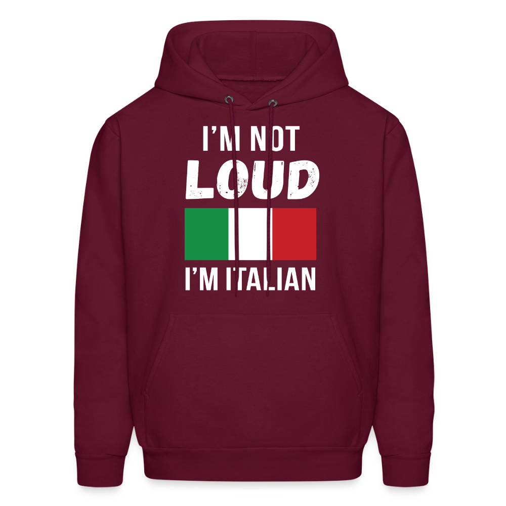 Italian I'm not loud, I'm italian  Unisex Hoodie - burgundy