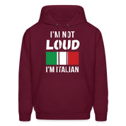 Italian I'm not loud, I'm italian  Unisex Hoodie - burgundy