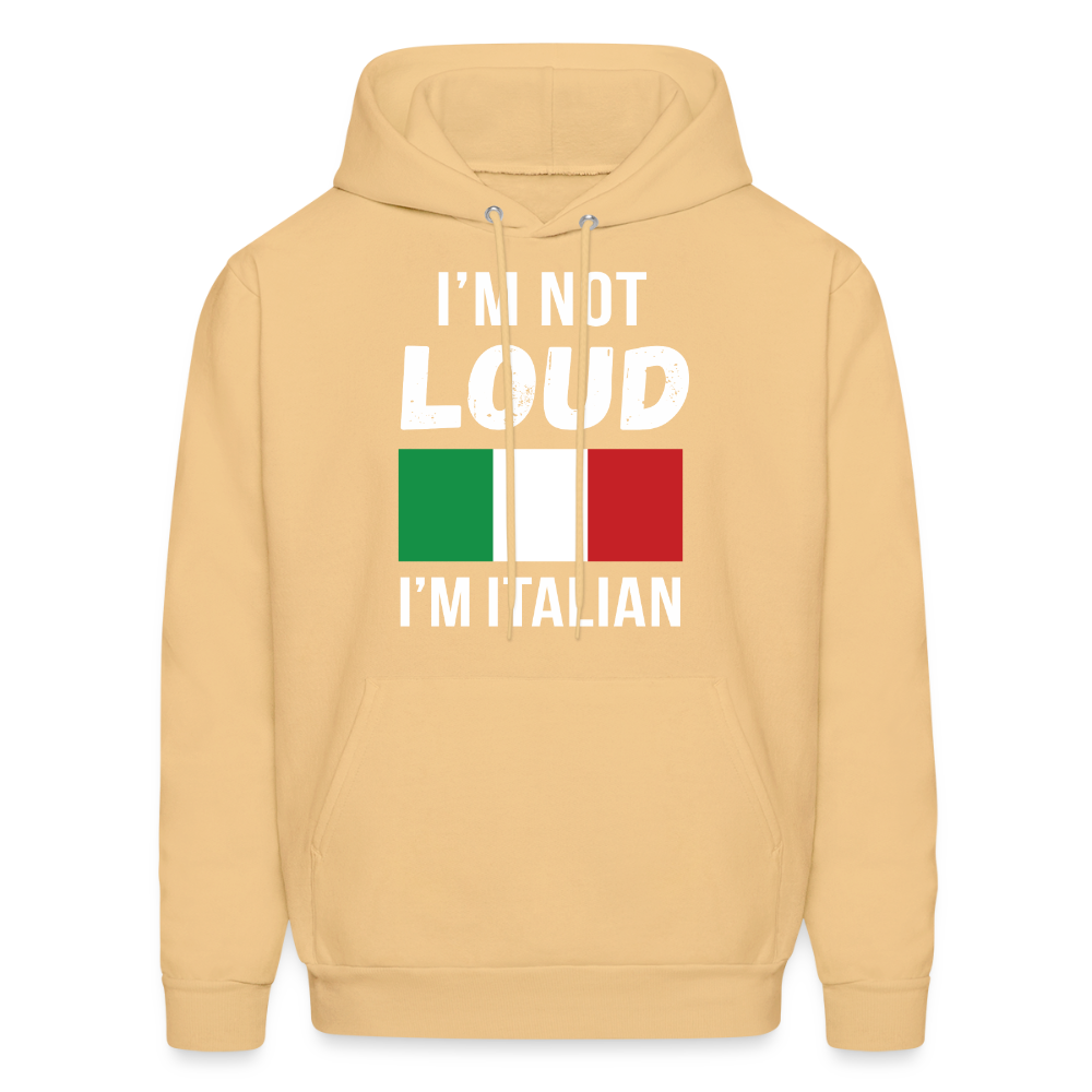 Italian I'm not loud, I'm italian  Unisex Hoodie - light gold
