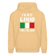 Italian I'm not loud, I'm italian  Unisex Hoodie - light gold