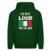 Italian I'm not loud, I'm italian  Unisex Hoodie - forest green