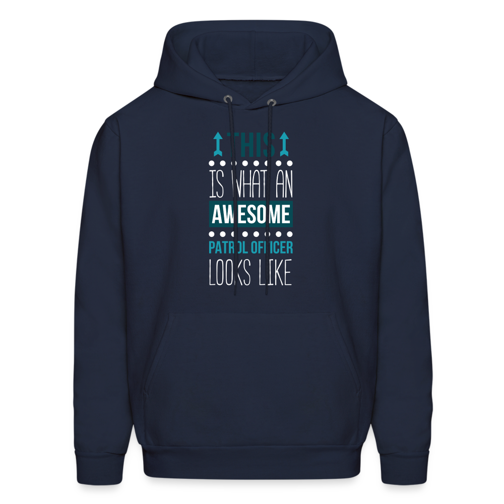 Patrol Officer Hoodie - This is what an awesome Patrol Officer looks like  S00094 Men's Hoodie - navy