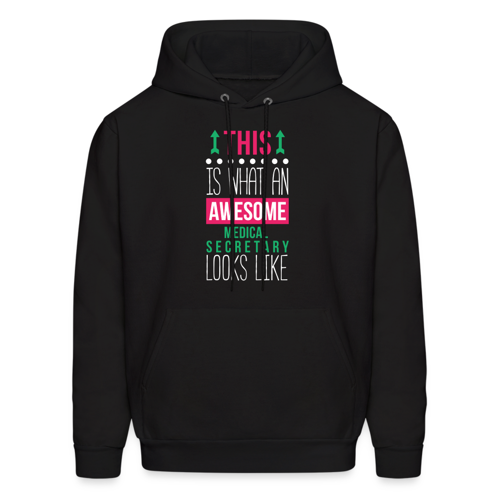 Medical Secretary This is what an awesome Medical Secretary looks like  S00078Men's Hoodie - black