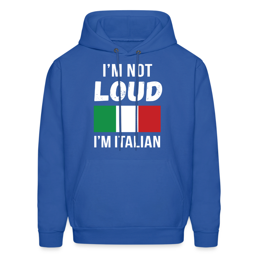 Italian I'm not loud, I'm italian  Unisex Hoodie - royal blue