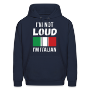 Italian I'm not loud, I'm italian  Unisex Hoodie - navy