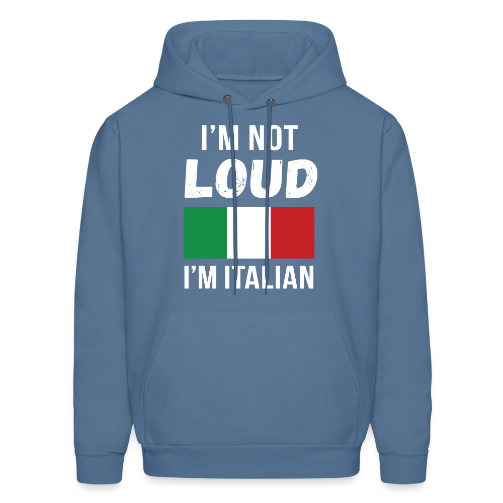 Italian I'm not loud, I'm italian  Unisex Hoodie - denim blue