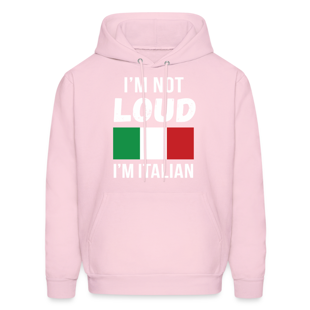 Italian I'm not loud, I'm italian  Unisex Hoodie - pale pink