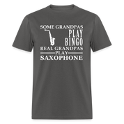 K00044  Saxophone Gift, Some Grandpas play bingo, Real Grandpas Saxophone, Grandpa tee, Unisex T-shirt, Grandfather gift, Grandfather t-shirt - charcoal