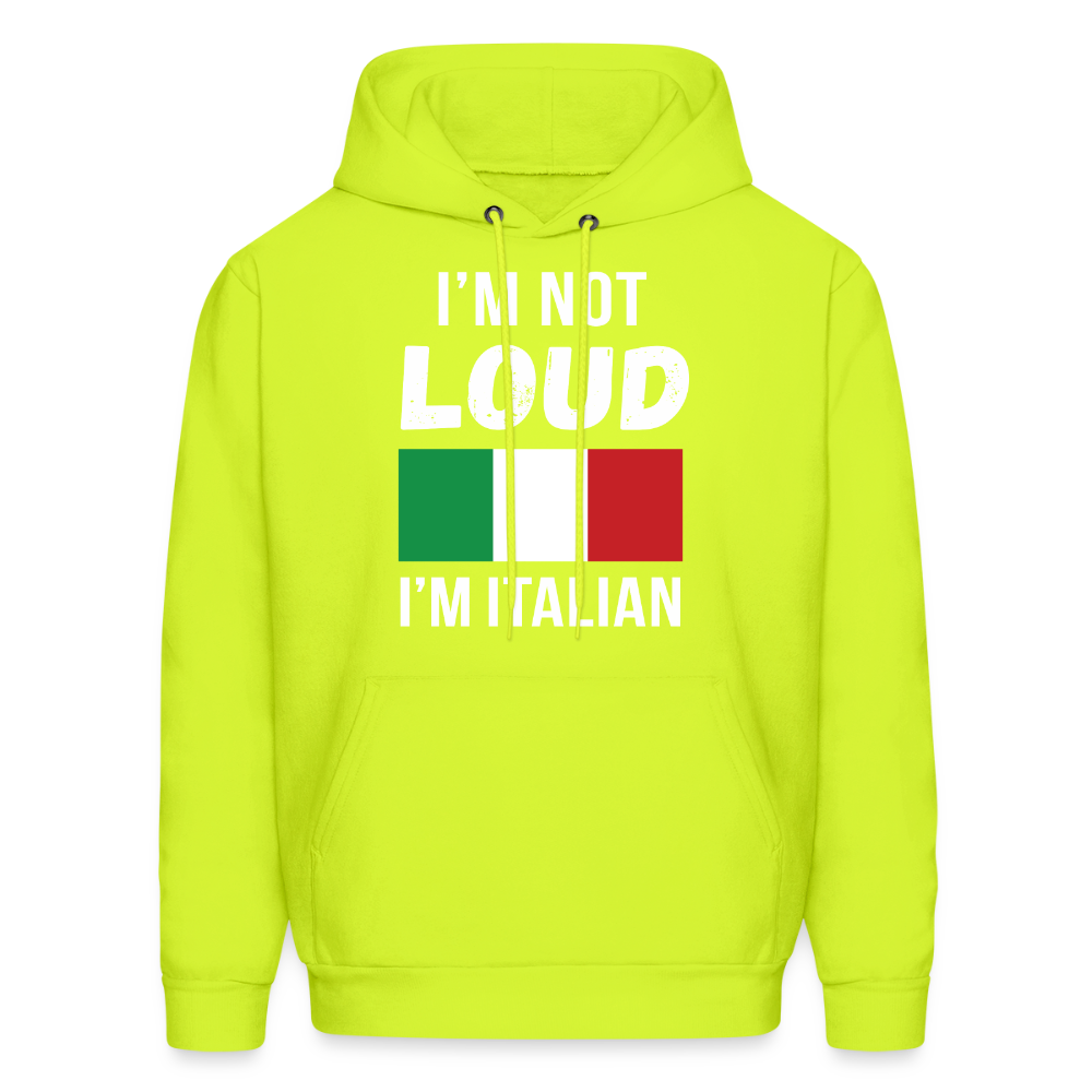 Italian I'm not loud, I'm italian  Unisex Hoodie - safety green