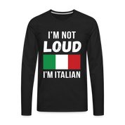 Italian I'm not loud, I'm italian Gift, Unisex Long sleeve - black