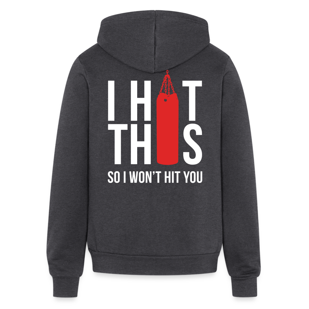 S00187  Personalizable I hit this, so I won't hit you Unisex Zip Hoodie  Bella + Canvas Unisex Full Zip Hoodie - charcoal grey