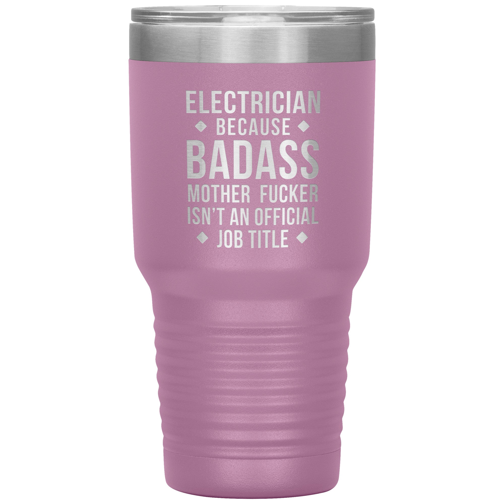 Electrician because badass is not official job tittle 30 oz