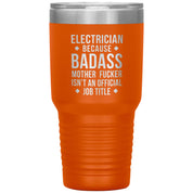Electrician because badass is not official job tittle 30 oz