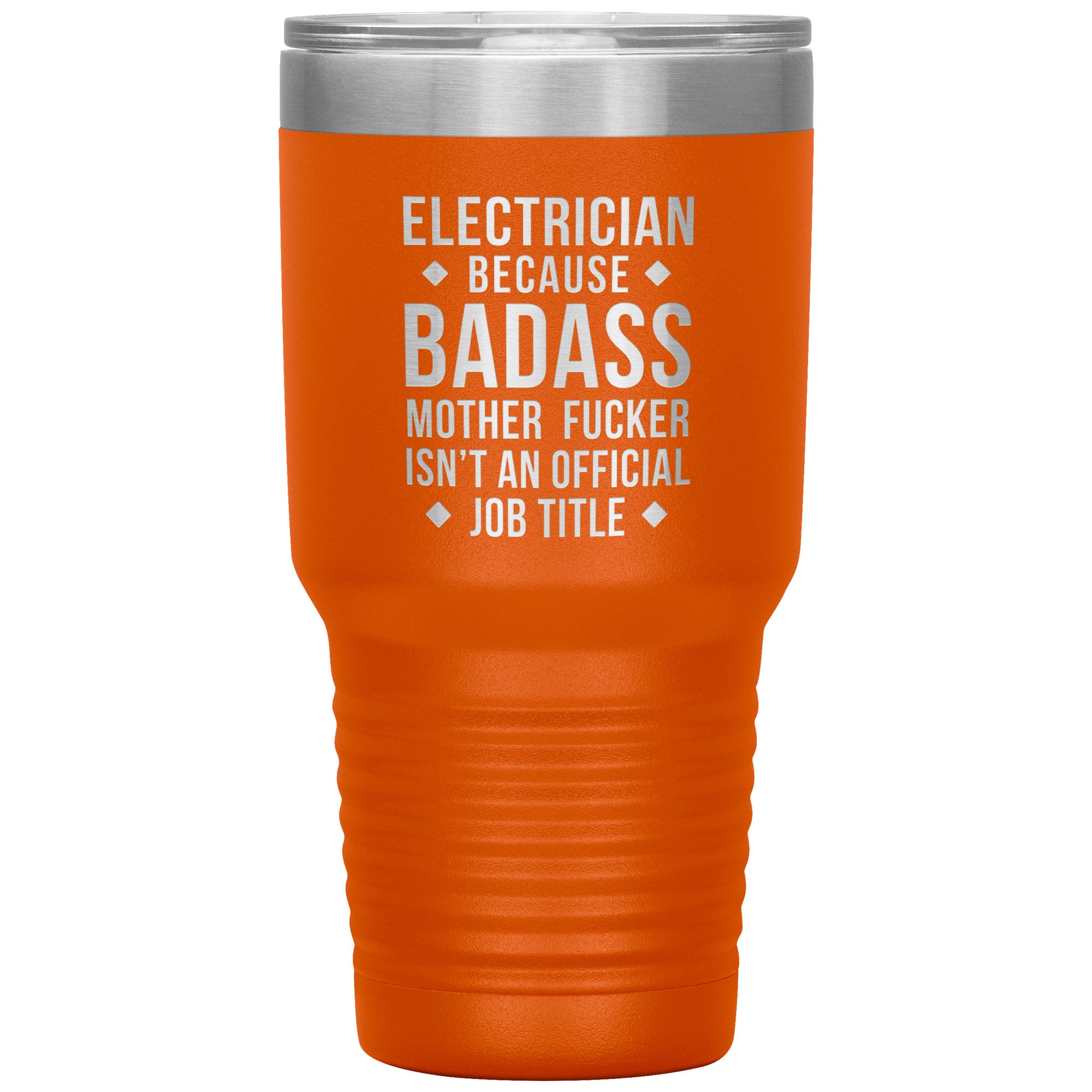 Electrician because badass is not official job tittle 30 oz