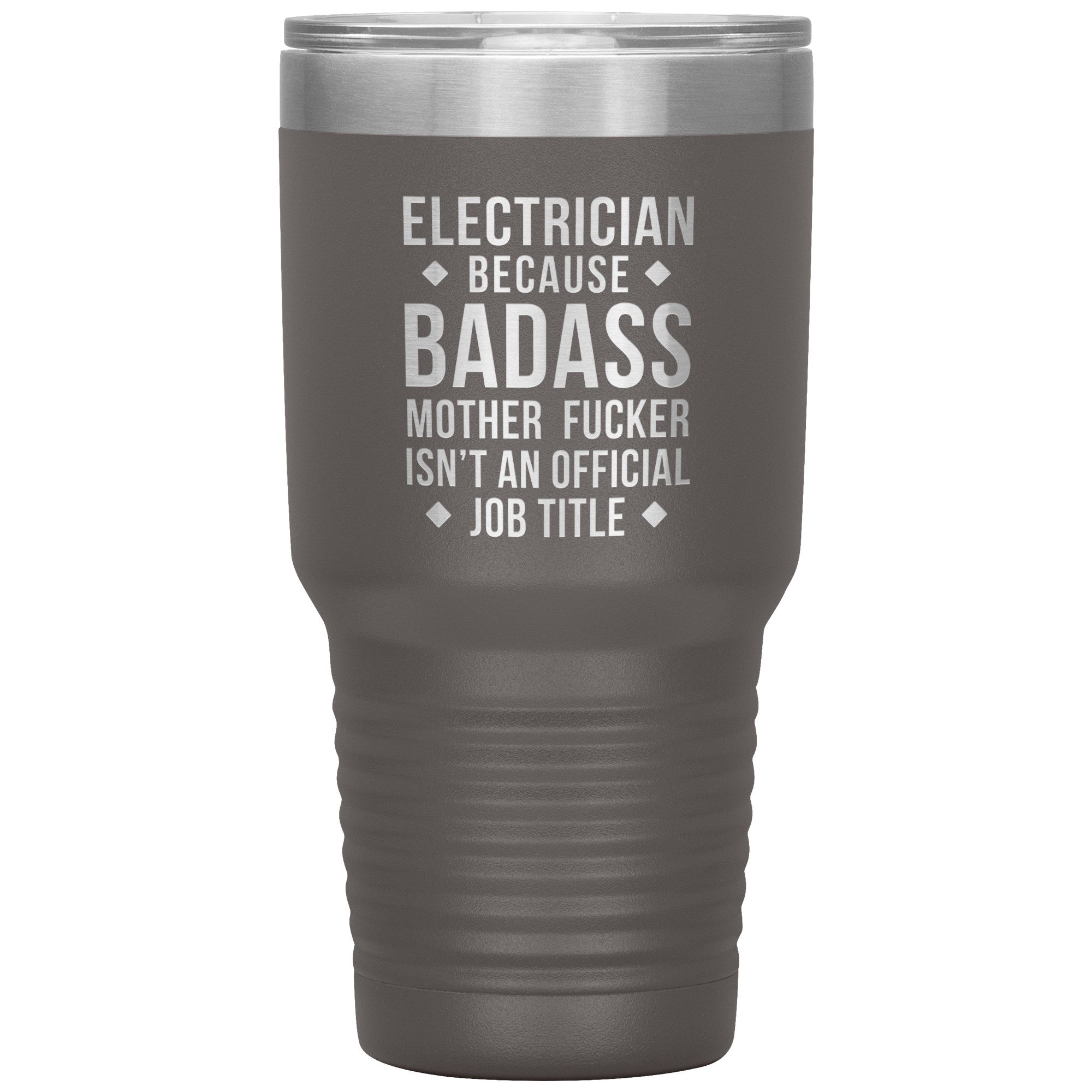Electrician because badass is not official job tittle 30 oz