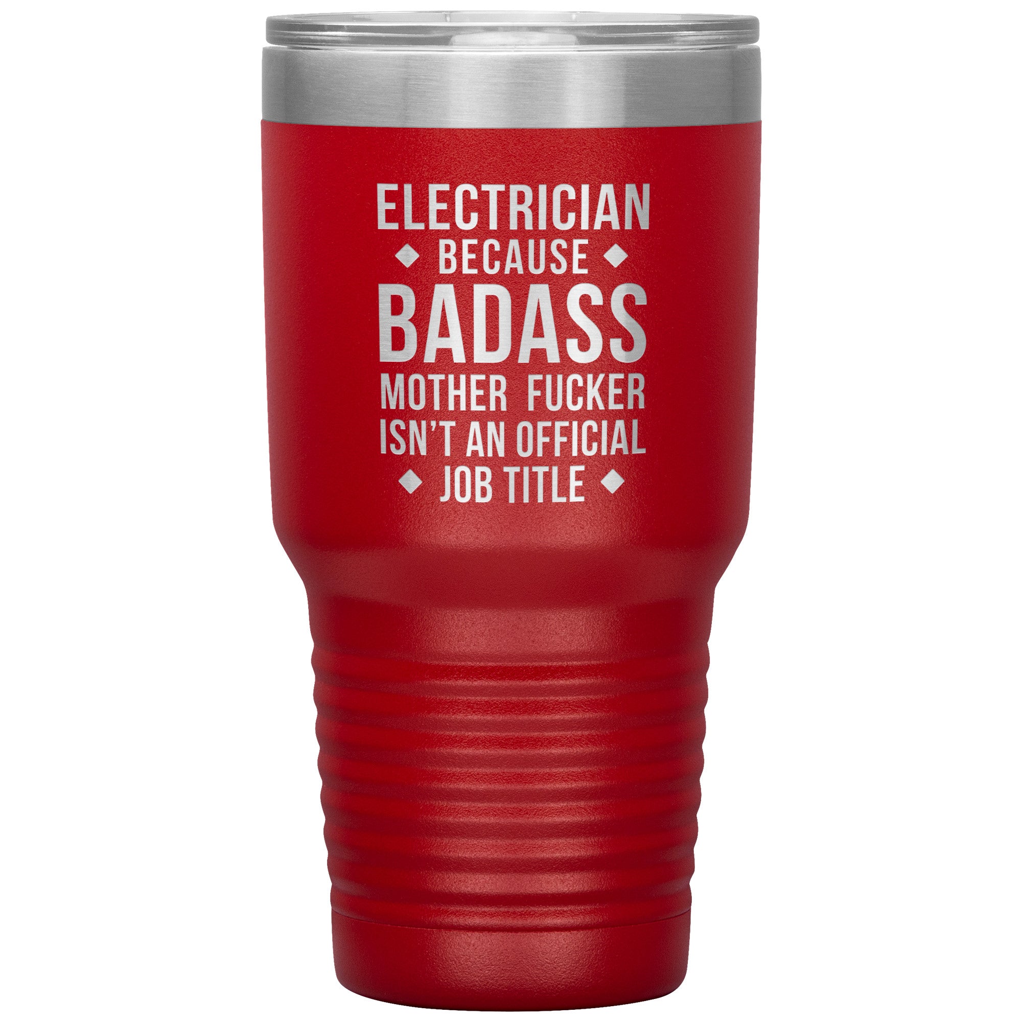 Electrician because badass is not official job tittle 30 oz