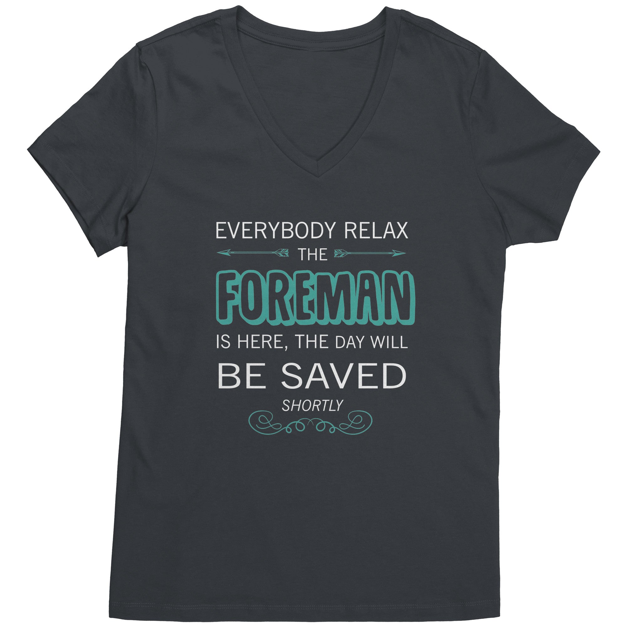 Everyone relax the Foreman is here, the day will be save shortly District V-neck