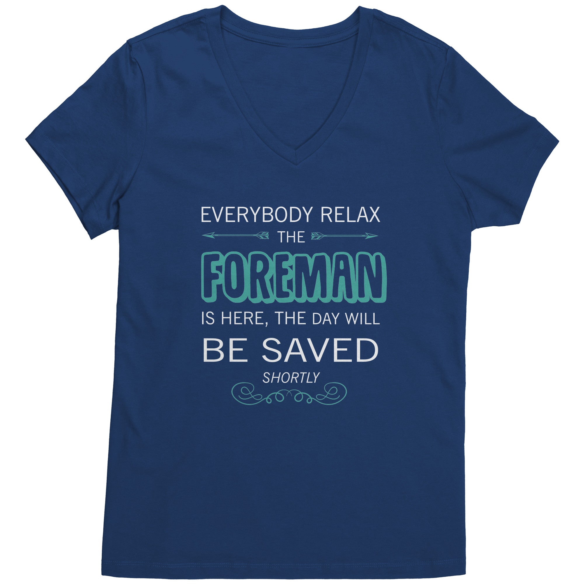 Everyone relax the Foreman is here, the day will be save shortly District V-neck
