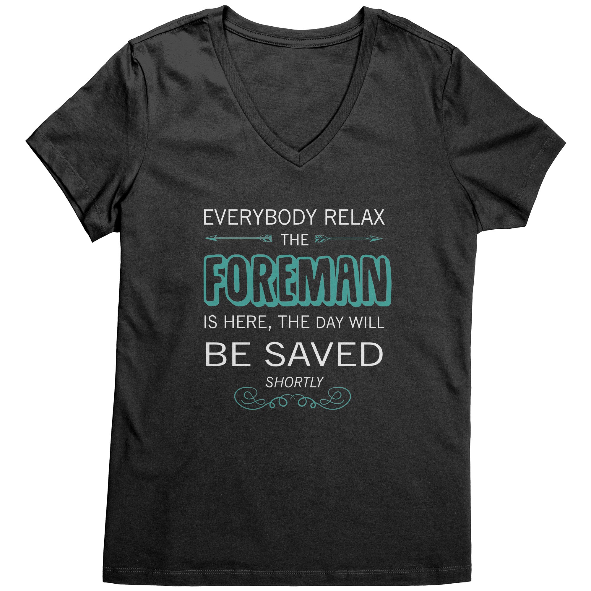 Everyone relax the Foreman is here, the day will be save shortly District V-neck