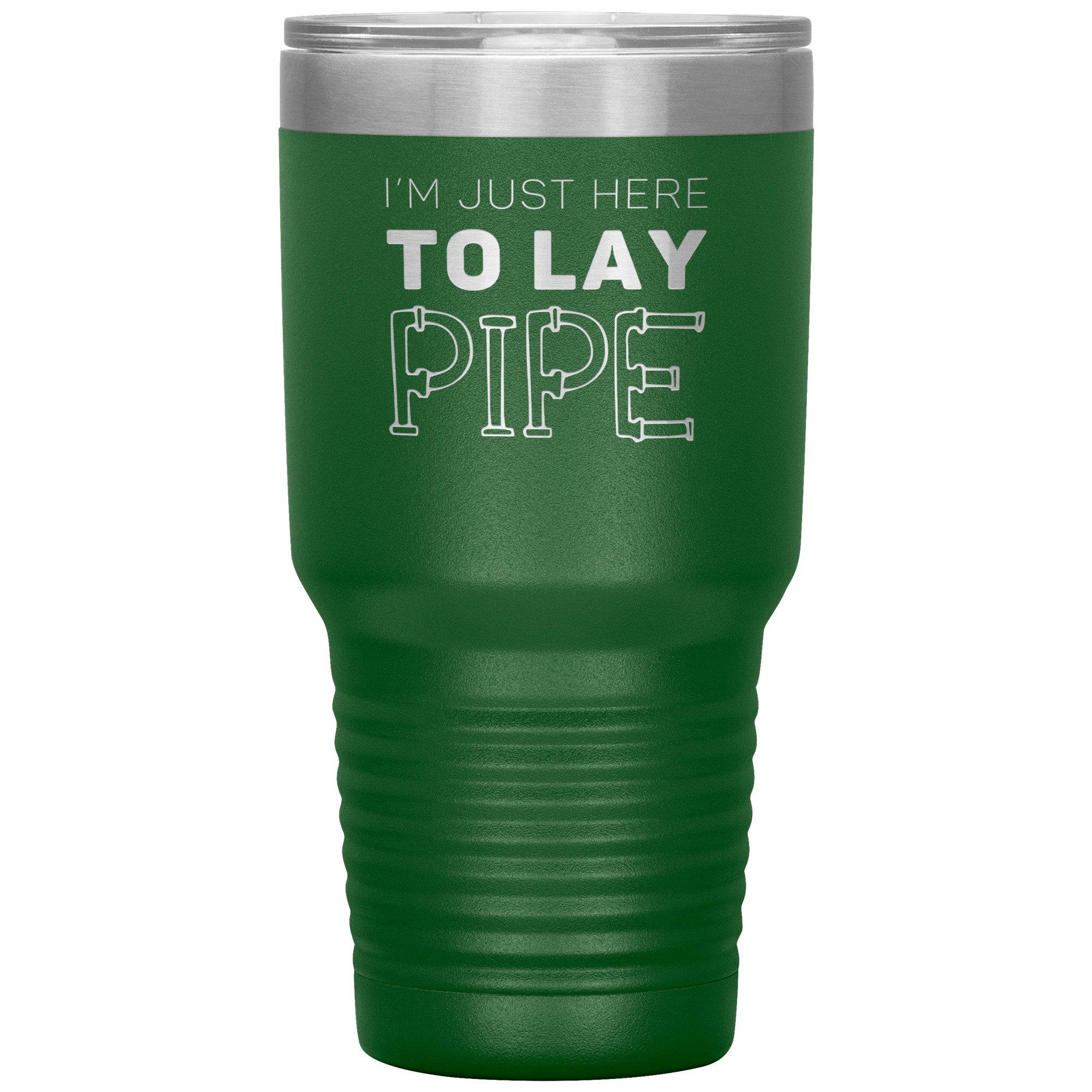 Plumber Gift, I'm just here to lay pipe, 30oz Tumbler, Travel mug S00699