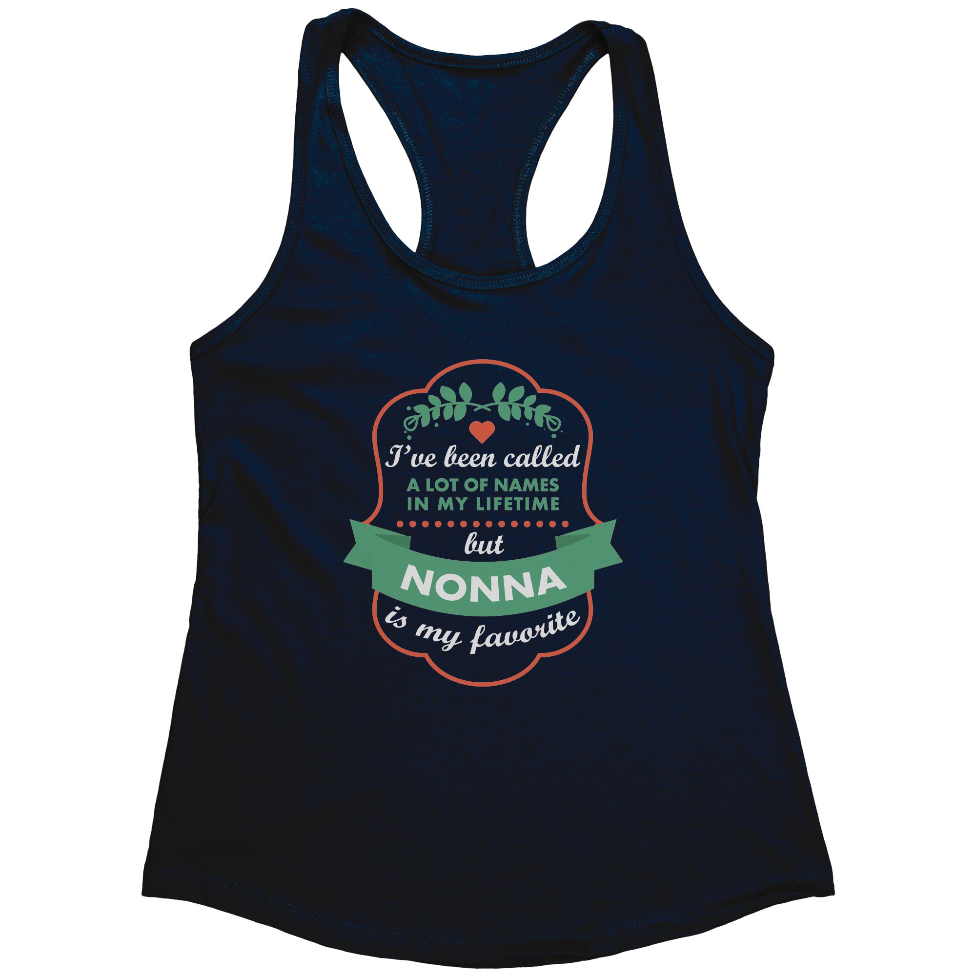 S00621 Grandma I've been called a lot of names in my lifetime, but nonna is my favorite Gift, Birthday Present, Racerback, Tank Top, Summer Apparel