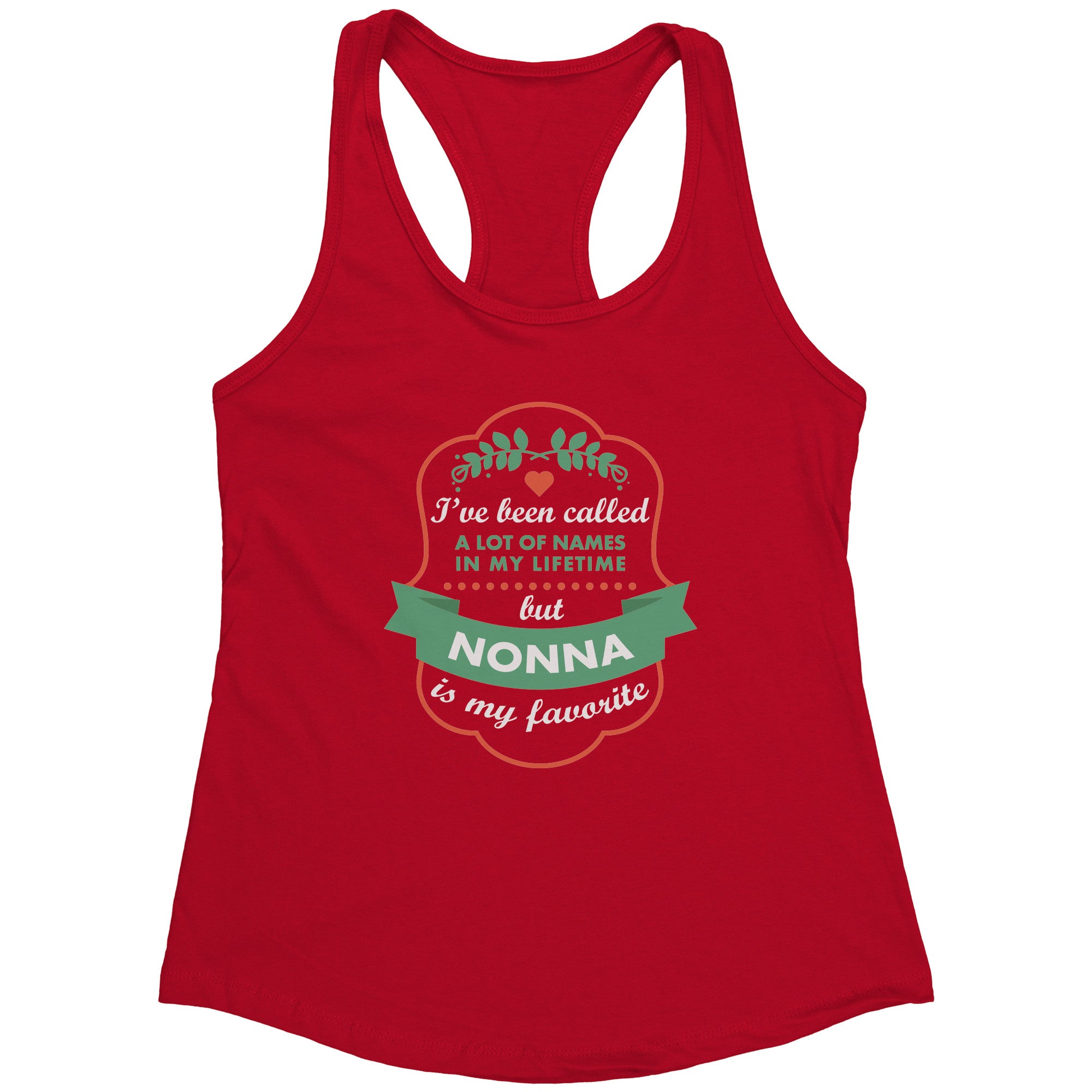 S00621 Grandma I've been called a lot of names in my lifetime, but nonna is my favorite Gift, Birthday Present, Racerback, Tank Top, Summer Apparel
