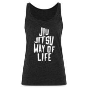 Jiu Jitsu way of life Women’s Premium Tank Top - charcoal grey