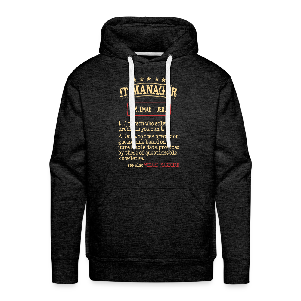 IT Manager Hoodie - IT Manager see also Wizard, Magician, IT Manager Gift Personalizable IT Manager Hoodie - IT Manager see also Wizard,  K00829Men’s Premium Hoodie - charcoal grey