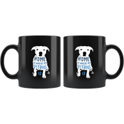 Pitbull mug - Pitbull owner - Home is where my Pitbull is- Pitbull Cofee cup Dog Lover 11oz Black