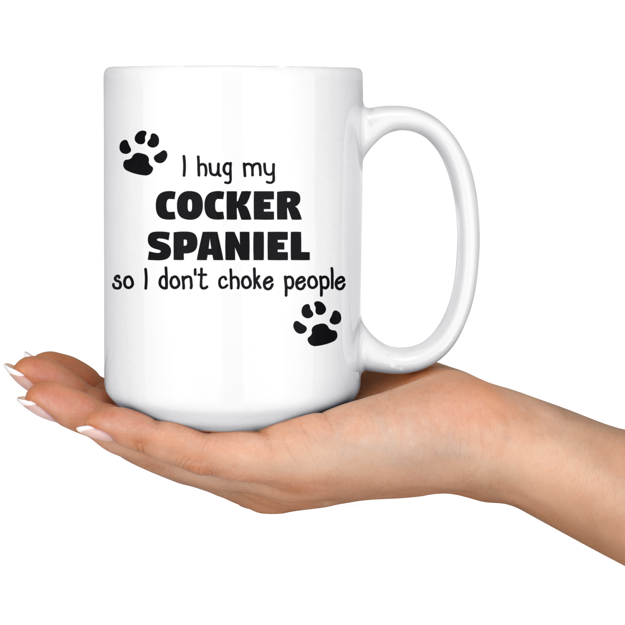 I Hug My Cocker Spaniel Gift, Christmas, Birthday Present, White Mug 15oz