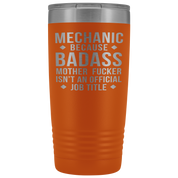 Mechanic Gift, Mechanic badass, 20oz Vacuum Tumbler, Travel mug, Coffee Tumbler, Present for Mechanic Colleague