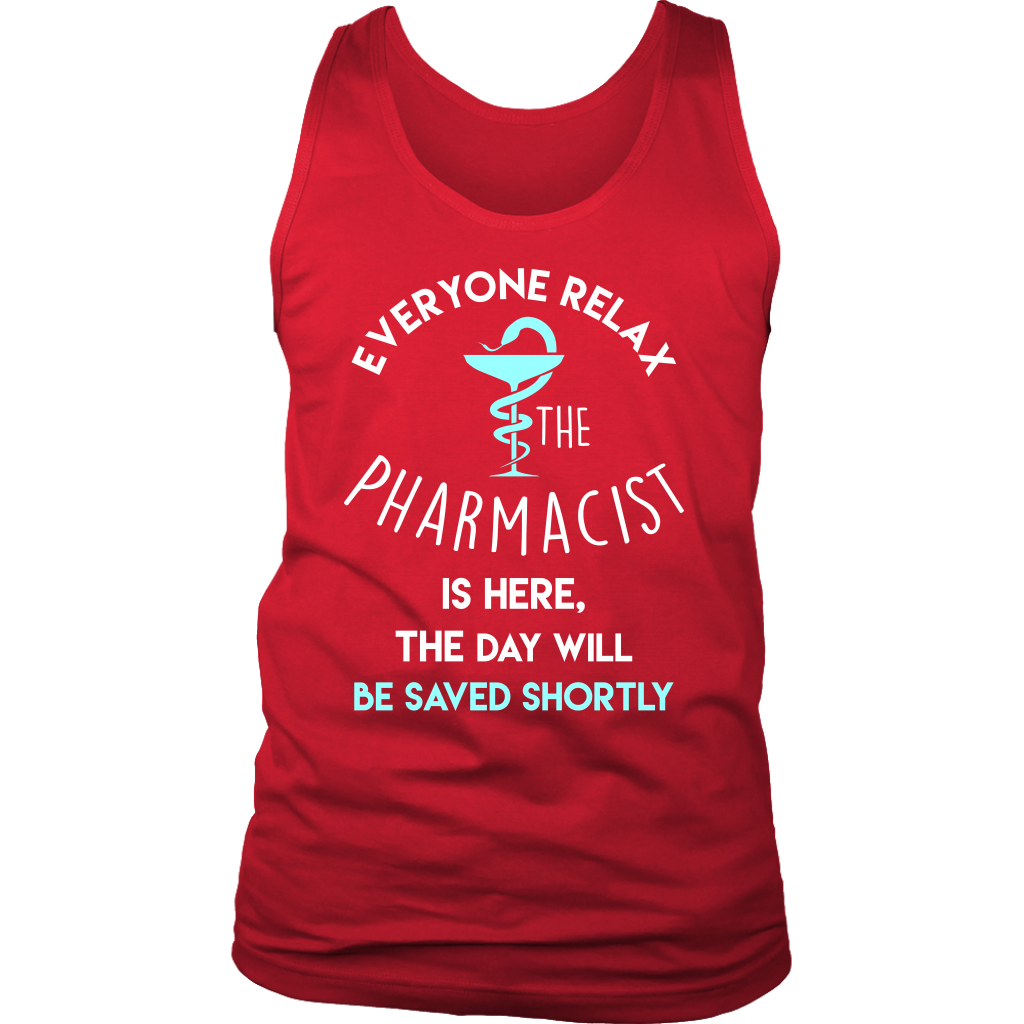 Pharmacist Gift, Everyone relax the Pharmacist is here, the day will be save shortly Birthday Present, Racerback, Tank Top, Summer Apparel