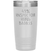 Inspector Gift, 49% Inspector, Badass, 20oz Vacuum Tumbler, Travel mug, Coffee Tumbler, Present for Inspector Colleague