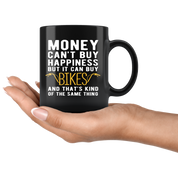 Funny mug - Money can't buy happiness but it can buy bikes and that's kind of the same thing Mug 11oz Black