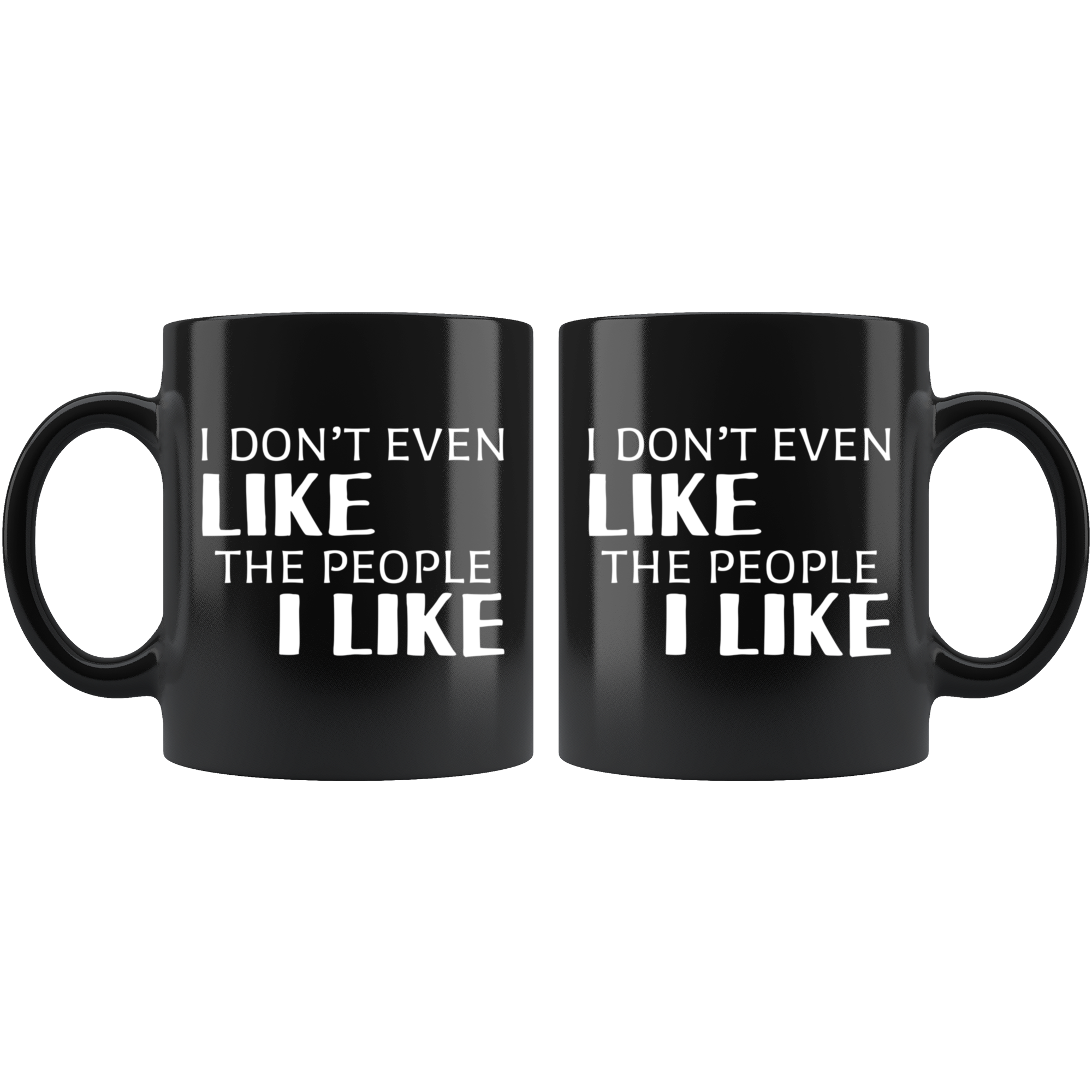 Introverts - I Don't Even Like The People I Like 11 oz Black Coffee Mug