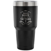 Shoes, booze and men with tattoos Tumbler 30oz