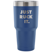 Just ruck it Tumbler 30oz