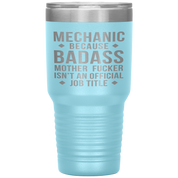 Mechanic Gift, Mechanic badass, 30oz Vacuum Tumbler, Travel mug, Coffee Tumbler, Present for Mechanic Colleague