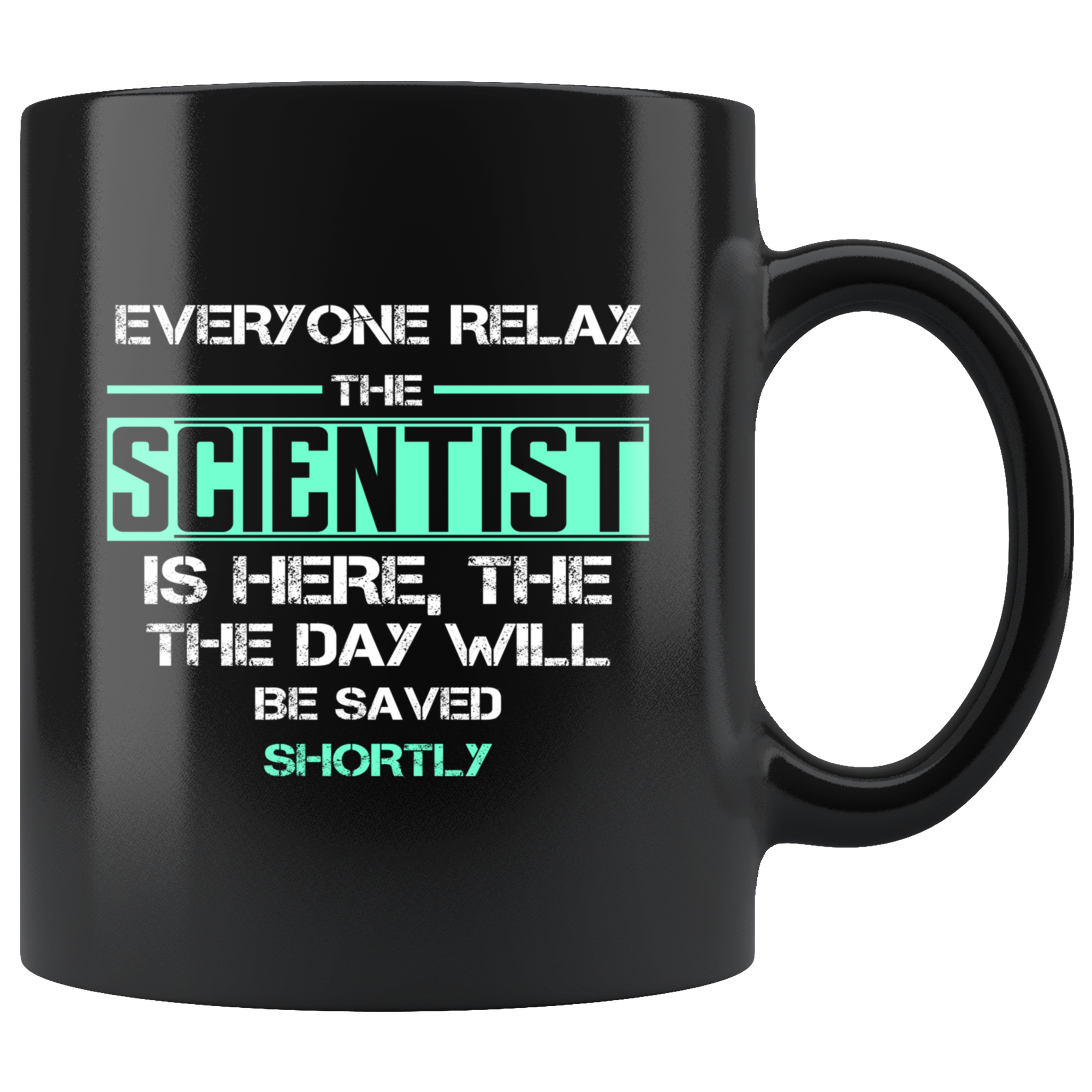 Scientist Everyone relax Gift, Christmas, Birthday Present for Scientist Black Mug