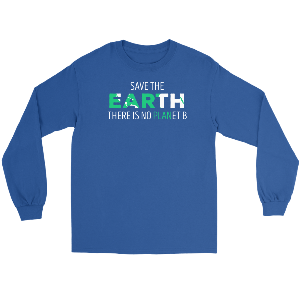 Ecology Save the Earth, there is no PLANet B Gift, Unisex Longsleeve, Hoodie, Crewneck long sleeve, Sweatshirt, Jersey