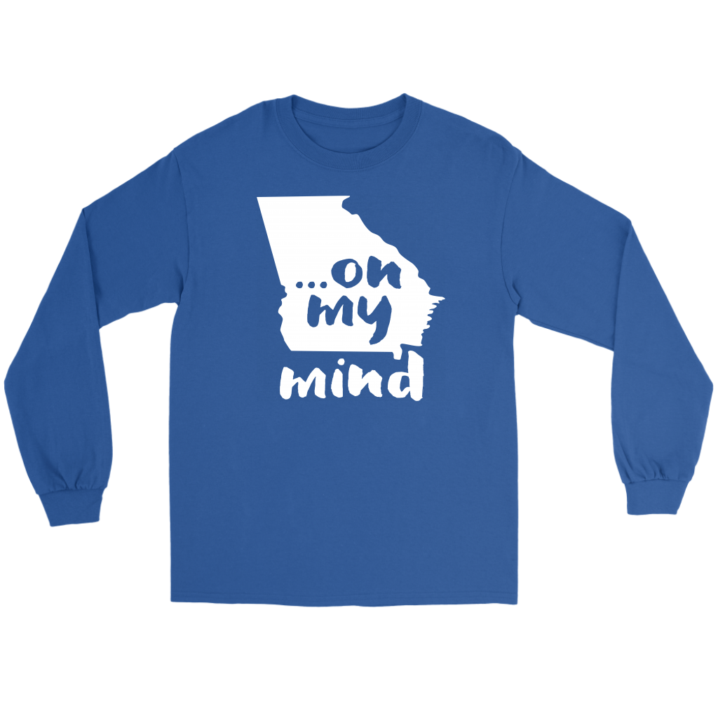 Georgia ... on my mind Gift, Unisex Longsleeve, Hoodie, Crewneck long sleeve, Sweatshirt, Jersey