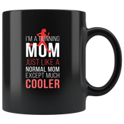 Mug Running Running Gifts - I'm a running mom just like a normal mom except much cooler mug - Gifts Runners Running Coffee Mug Black (11oz)