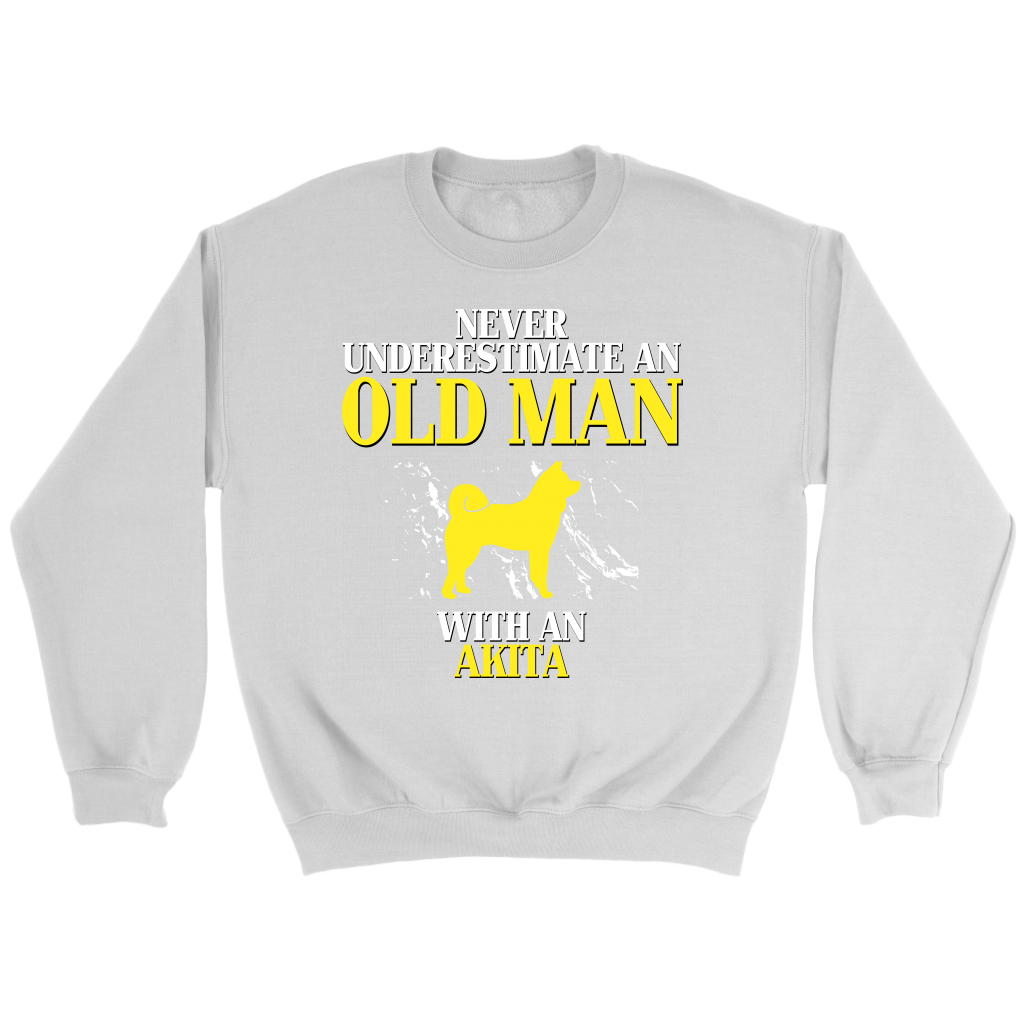 Never underestimate an old man with an Akita crewneck