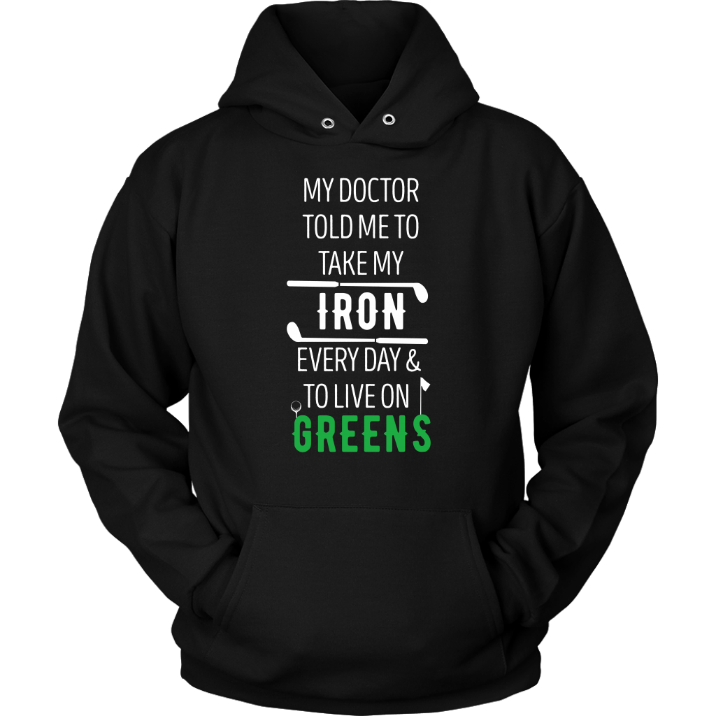 Golf My doctor told me to take my iron every day Gift, Unisex Longsleeve, Hoodie, Crewneck long sleeve, Sweatshirt, Jersey