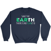 Ecology Save the Earth, there is no PLANet B Gift, Unisex Longsleeve, Hoodie, Crewneck long sleeve, Sweatshirt, Jersey