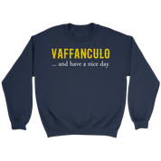 Italian Vaffanculo, and have a nice day Gift, Unisex Longsleeve, Hoodie, Crewneck long sleeve, Sweatshirt, Jersey