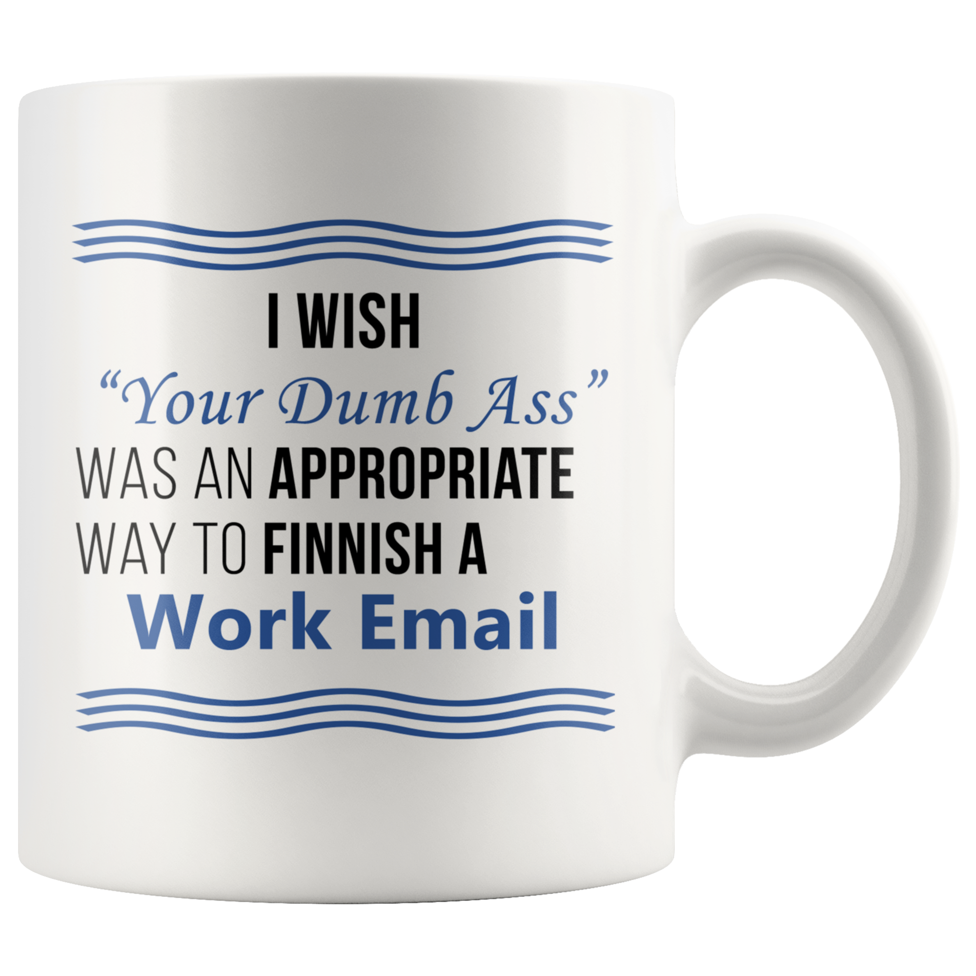 I wish your dumb ass