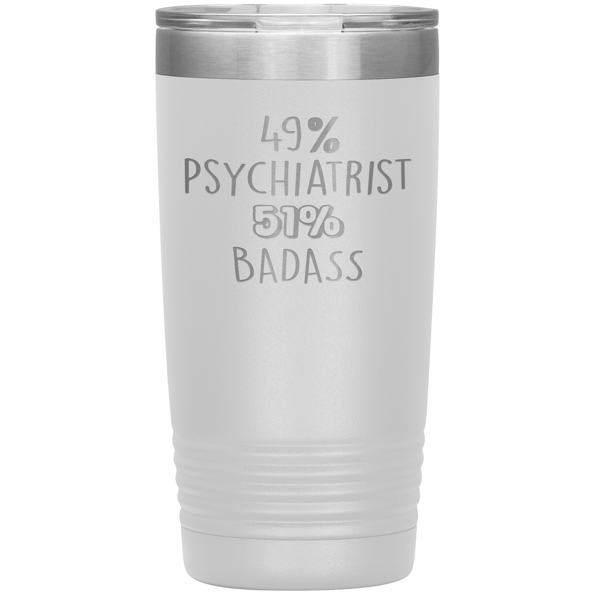 Psychiatrist Gift, 49% Psychiatrist, 20oz Badass, Tumbler, Travel mug, Coffee Tumbler, Present for Psychiatrist Colleague